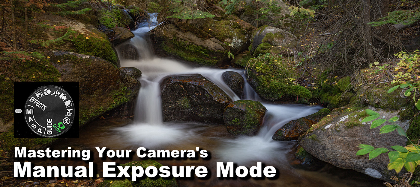 Mastering Your Camera's Manual Exposure Mode