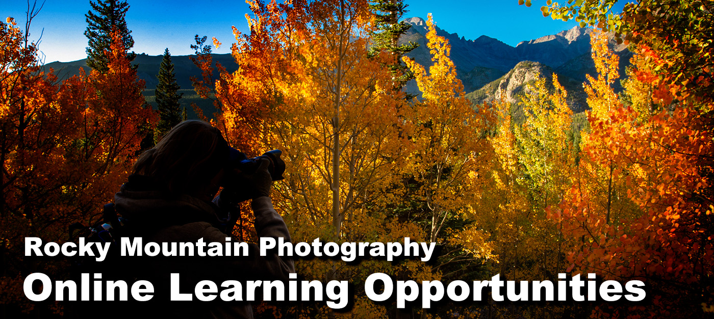 Rocky Mountain Photography - Online Learning Opportunities